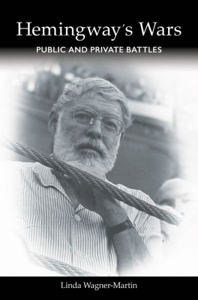 Cover for Linda Wagner-Martin · Hemingway's Wars: Public and Private Battles (Hardcover Book) (2017)