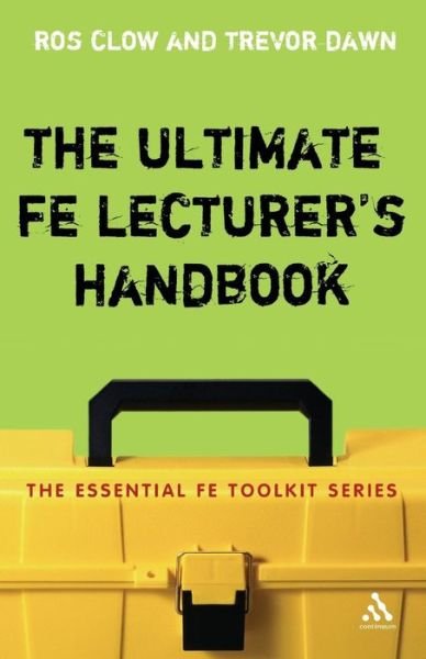 Cover for Ros Clow · Ultimate FE Lecturer's Handbook - Essential FE Toolkit (Paperback Bog) (2006)