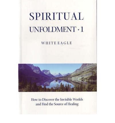 Cover for White Eagle · Spiritual Unfoldment (How to Discover the Inner Worlds and Find the Source of Healing) - Spiritual unfoldment (Paperback Book) [3 Revised edition] (2000)