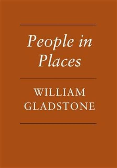 Cover for William Gladstone · People in Places (Hardcover Book) (2013)