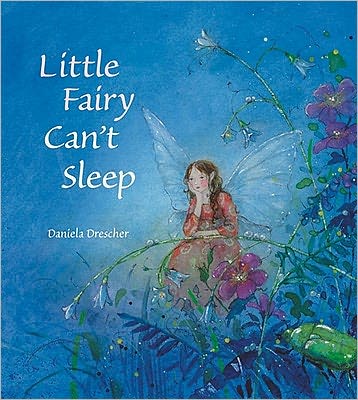 Little Fairy Can't Sleep - Daniela Drescher - Książki - Floris Books - 9780863158254 - 15 września 2011