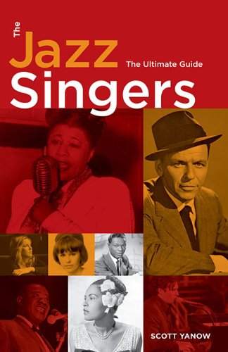 Scott Yanow · The Jazz Singers: The Ultimate Guide (Paperback Book) (2008)