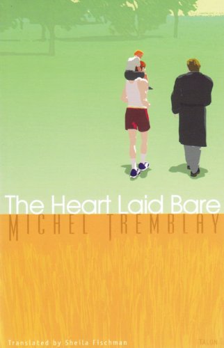 Cover for Michel Tremblay · The Heart Laid Bare (Paperback Book) (2002)