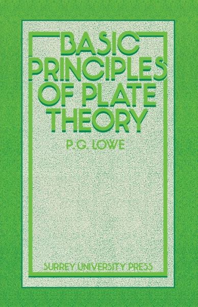 Cover for P. G. Lowe · Basic Principles of Plate Theory (Paperback Book) [First edition] (1982)