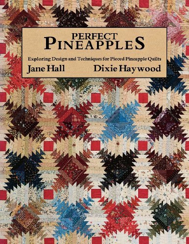 Cover for J &amp; Haywood D Hall · Perfect Pineapples - Exploring Design and Techniques for Pieced Pineapple Quilts (Paperback Bog) (2011)