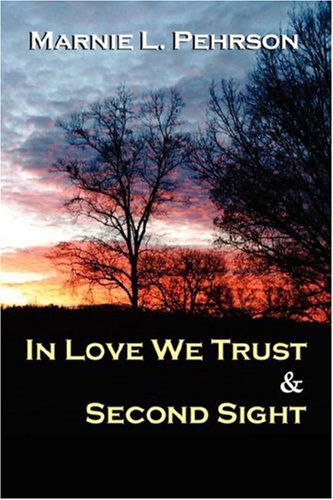 Cover for Marnie L. Pehrson · In Love We Trust &amp; Second Sight (Paperback Book) (2007)