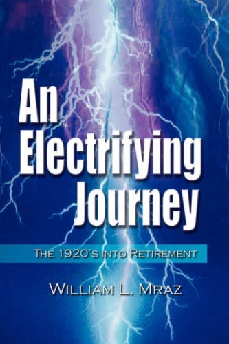 An Electrifying Journey - William L. Mraz - Books - The Peppertree Press - 9780981757254 - May 13, 2008