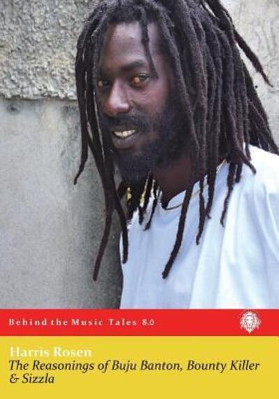 Cover for Harris Rosen · The Reasonings of Buju Banton, Bounty Killer &amp; Sizzla (Paperback Book) (2016)