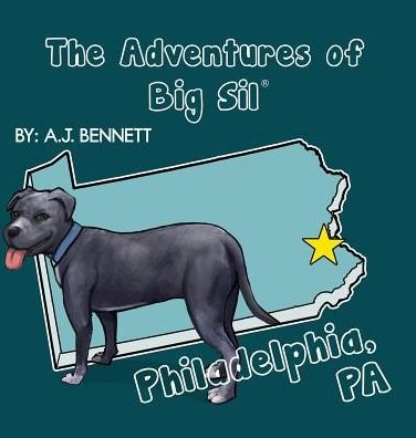 Cover for A J Bennett · The Adventures of Big Sil Philadelphia, PA (Hardcover bog) (2016)
