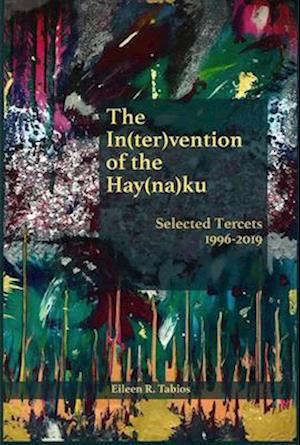 Cover for Eileen R Tabios · The In (ter)Vention of the Hay (na)Ku: Selected Tercets 1996-2019 (Paperback Book) (2000)