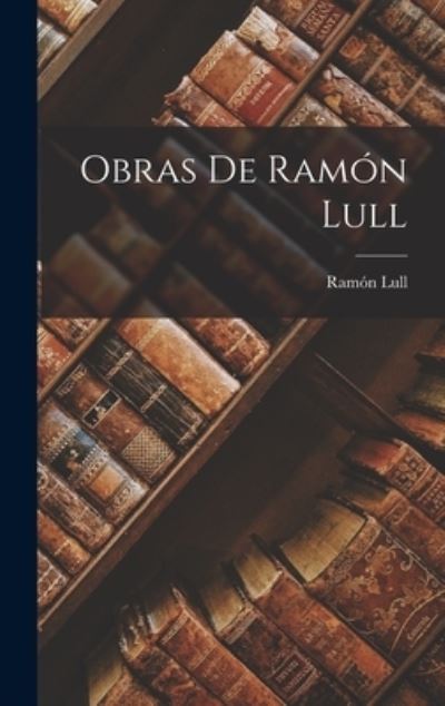 Cover for Ramón Lull · Obras de Ramón Lull (Book) (2022)