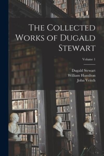 Cover for Dugald Stewart · The Collected Works of Dugald Stewart; Volume 1 (Paperback Bog) (2022)