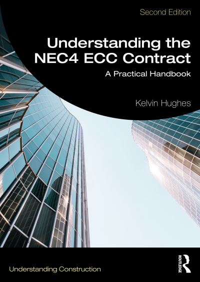 Cover for Kelvin Hughes · Understanding the NEC4 ECC Contract: A Practical Handbook - Understanding Construction (Hardcover Book) (2024)