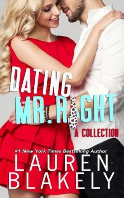 Dating Mr. Right - Lauren Blakely - Books - Independently Published - 9781074861254 - June 27, 2019