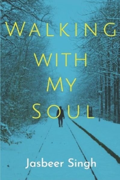Cover for Jasbeer Singh · Walking with my soul (Paperback Bog) (2019)