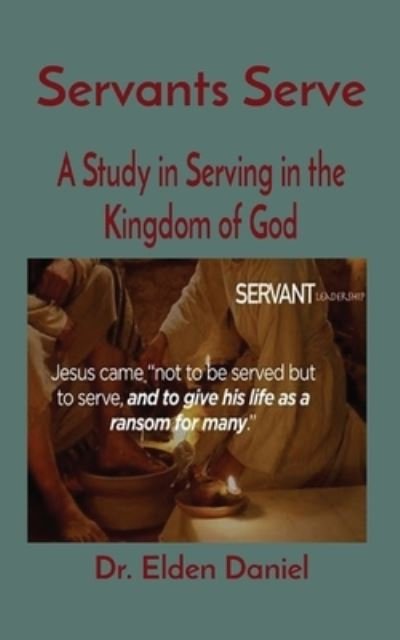 Cover for Elden Daniel · Servants Serve (Paperback Bog) (2022)