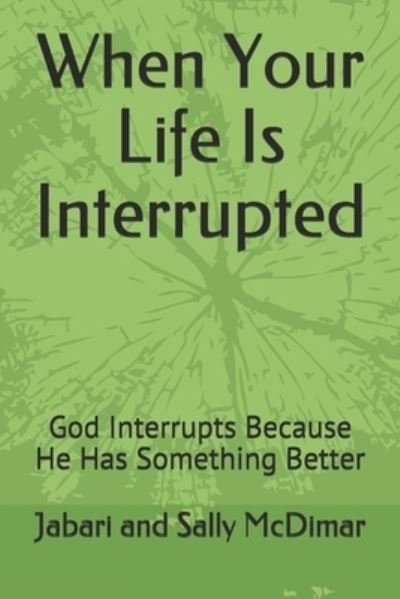 Cover for Jabari And Sally McDimar · When Your Life Is Interrupted (Paperback Book) (2019)