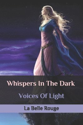 Whispers in the Dark - La Belle Rouge - Książki - Independently Published - 9781089670254 - 11 sierpnia 2019