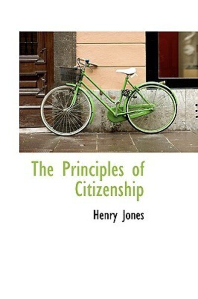 Cover for Henry Jones · The Principles of Citizenship (Innbunden bok) (2009)