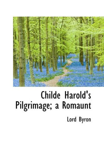 Cover for Lord Byron · Childe Harold's Pilgrimage; a Romaunt (Paperback Book) (2009)