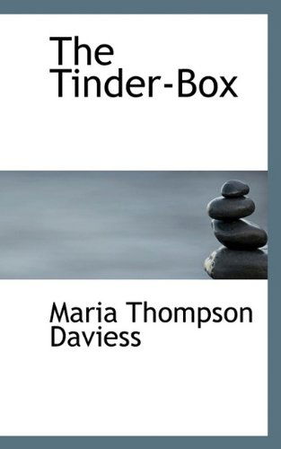 Cover for Maria Thompson Daviess · The Tinder-Box (Hardcover Book) (2009)