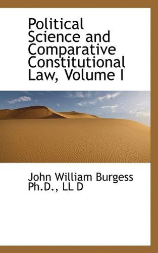 Cover for John William Burgess · Political Science and Comparative Constitutional Law, Volume I (Paperback Book) (2009)