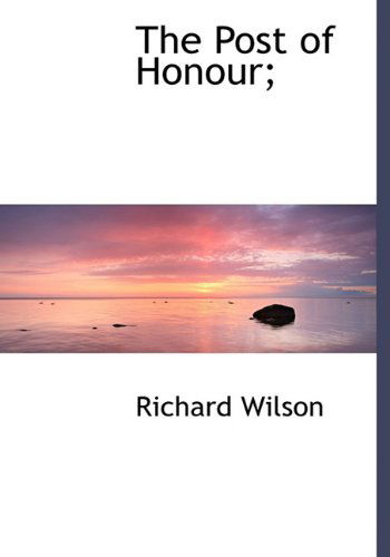 Cover for Richard Wilson · The Post of Honour; (Gebundenes Buch) (2009)