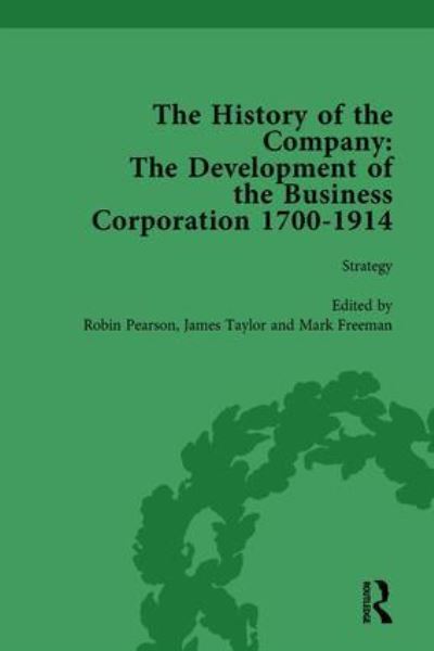 Cover for Robin Pearson · The History of the Company, Part I Vol 3: Development of the Business Corporation, 1700-1914 (Hardcover Book) (2006)