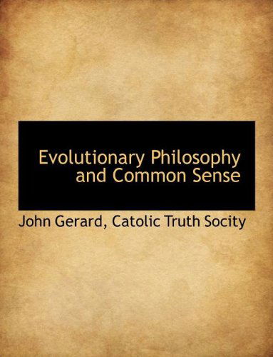 Cover for John Gerard · Evolutionary Philosophy and Common Sense (Taschenbuch) (2010)