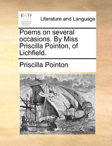 Cover for Priscilla Pointon · Poems on Several Occasions. by Miss Priscilla Pointon, of Lichfield. (Paperback Book) (2010)