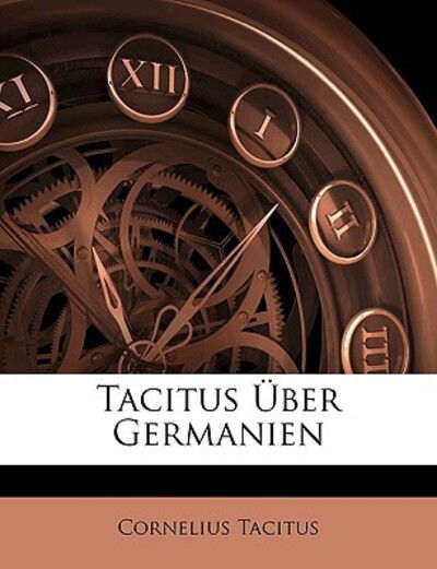 Tacitus über Germanien - Tacitus - Books -  - 9781145042254 - 