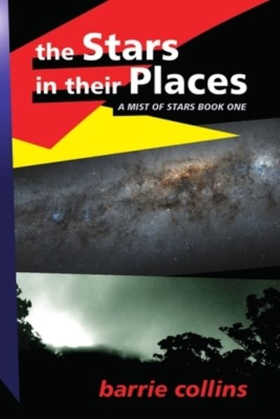 Cover for Barrie Collins · The Stars in Their Places : A Mist of Stars Book One (Paperback Book) (2012)