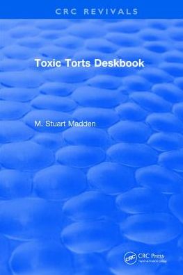 Cover for M. Stuart Madden · Toxic Torts Deskbook (Hardcover Book) (2017)