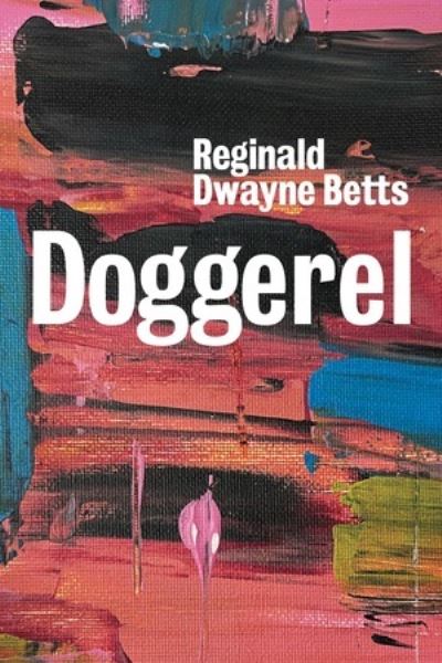 Cover for Reginald Dwayne Betts · Doggerel: Poems (Hardcover Book) (2025)