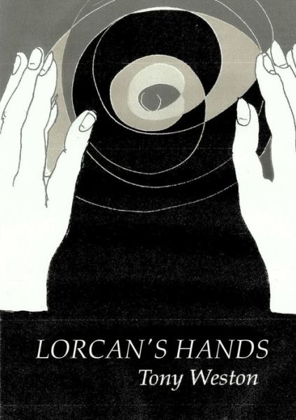 Lorcan's Hands - Tony Weston - Books - Lulu.com - 9781326379254 - August 3, 2015