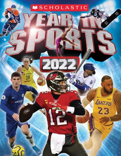 Scholastic Year in Sports 2022 - James Buckley Jr. - Kirjat - Scholastic Inc. - 9781338770254 - tiistai 4. tammikuuta 2022