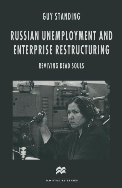 Cover for Guy Standing · Russian Unemployment and Enterprise Restructuring: Reviving Dead Souls - ILO studies (Paperback Book) (2014)