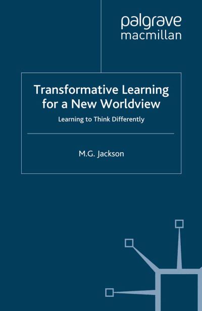 Cover for M. Jackson · Transformative Learning for a New Worldview: Learning to Think Differently (Pocketbok) [1st ed. 2008 edition] (2008)