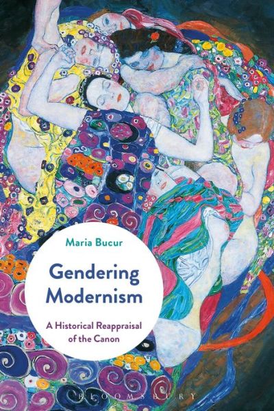 Cover for Bucur, Professor Maria (Indiana University Bloomington, USA) · Gendering Modernism: A Historical Reappraisal of the Canon (Paperback Book) (2017)