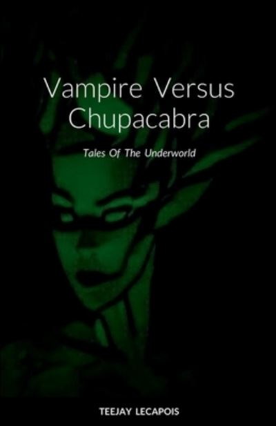 Cover for Teejay Lecapois · Vampire Versus Chupacabra (Bok) (2022)