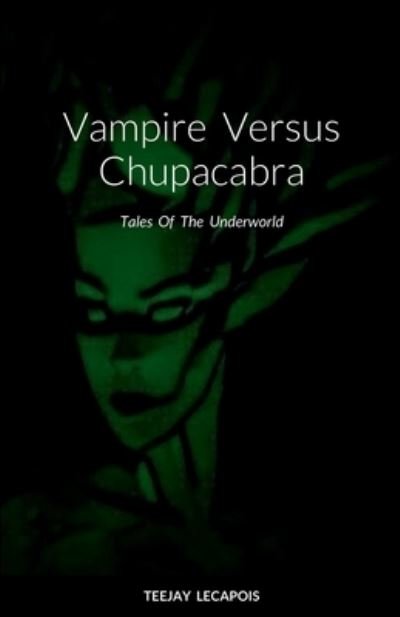 Cover for Teejay Lecapois · Vampire Versus Chupacabra (Bog) (2022)