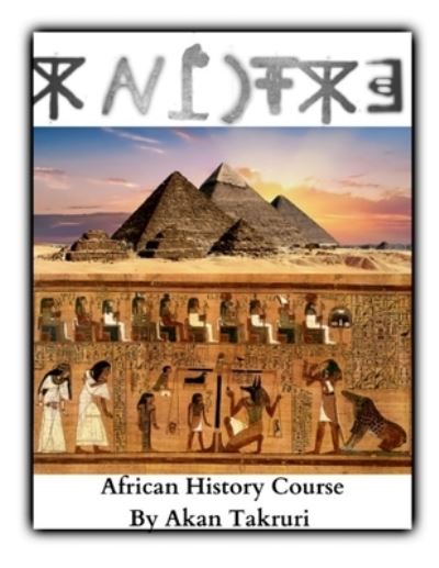 Cover for Akan Takruri · African History Course by Akan Takruri (Book) (2022)