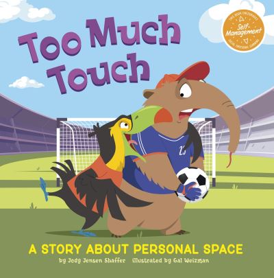 Cover for Jody Jensen Shaffer · Too Much Touch: A Story About Personal Space - My Spectacular Self (Taschenbuch) (2024)