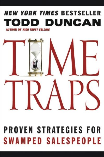 Cover for Todd Duncan · Time Traps: Proven Strategies for Swamped Salespeople (Paperback Book) [Reprint edition] (2010)