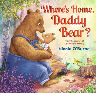 Cover for Nicola O'Byrne · Where's Home, Daddy Bear? (Hardcover Book) (2018)