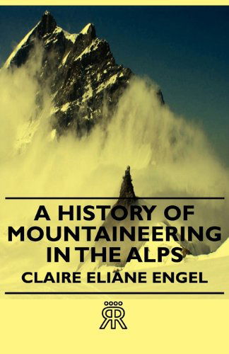 Cover for Claire Eliane Engel · A History of Mountaineering in the Alps (Paperback Book) (2007)