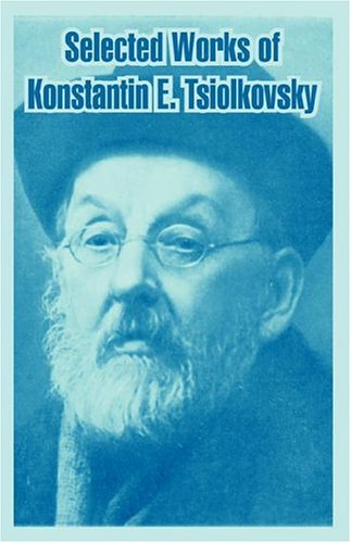 Cover for Konstantin E. Tsiolkovsky · Selected Works of Konstantin E. Tsiolkovsky (Paperback Book) (2004)