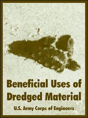 Beneficial Uses of Dredged Material - U S Army Corps of Engineers - Bøger - University Press of the Pacific - 9781410221254 - 16. marts 2005