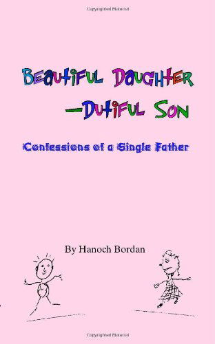 Cover for Hanoch Bordan · Beautiful Daughter-dutiful Son (Paperback Book) (2004)