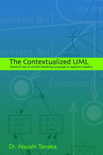 Cover for Atsushi Tanaka · The Contextualized Uml: Practical Use of Unified Modeling Language in Japanese Industry (Paperback Bog) (2004)